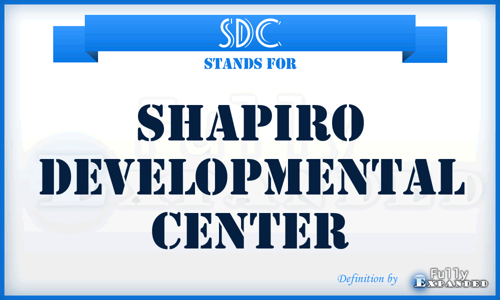 SDC - Shapiro Developmental Center