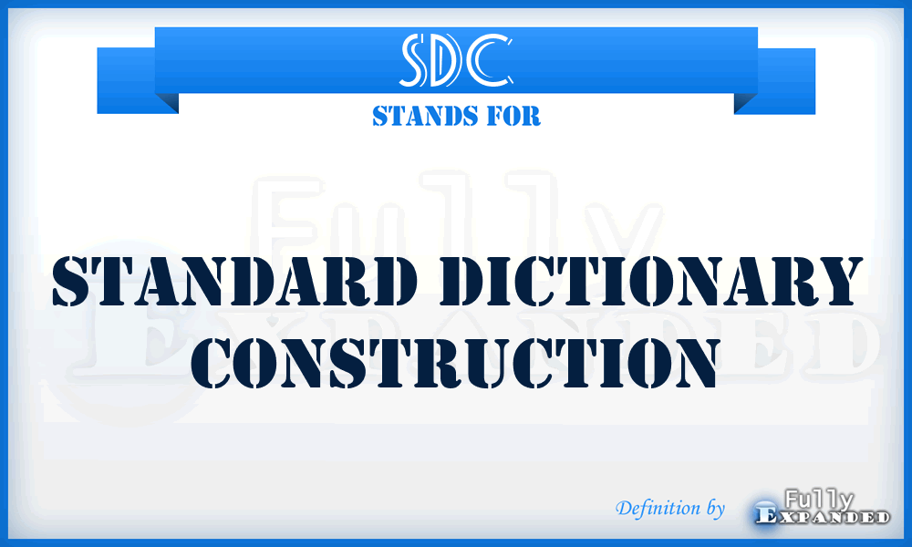 SDC - Standard Dictionary Construction