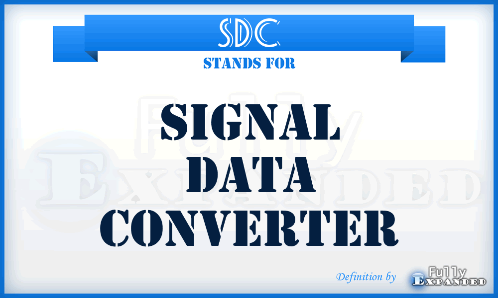 SDC - signal data converter