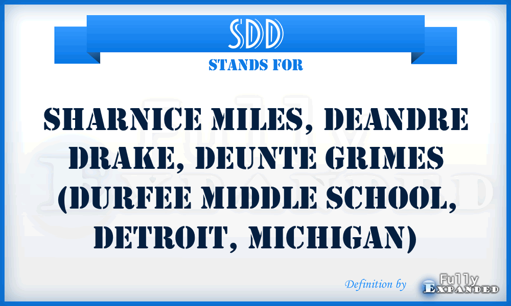 SDD - Sharnice Miles, DeAndre Drake, Deunte Grimes (Durfee Middle School, Detroit, Michigan)