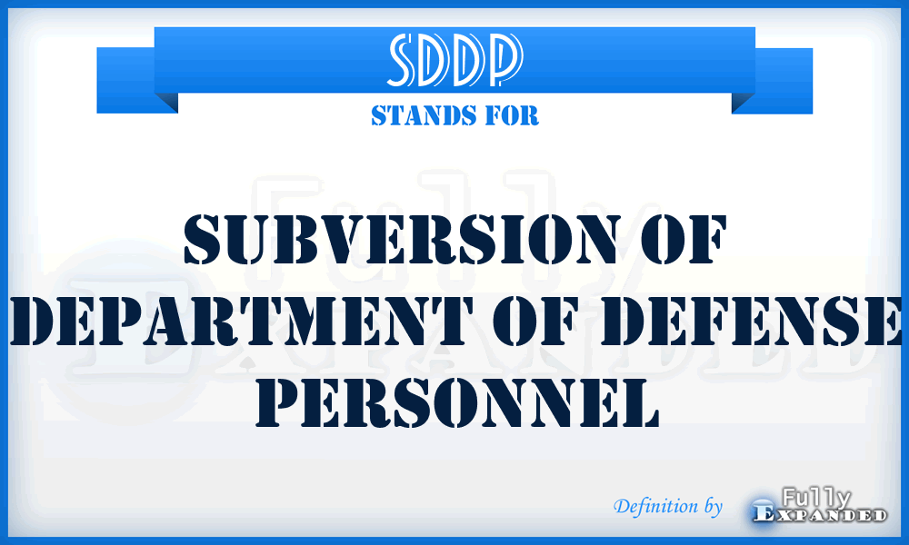 SDDP - Subversion of Department of Defense Personnel