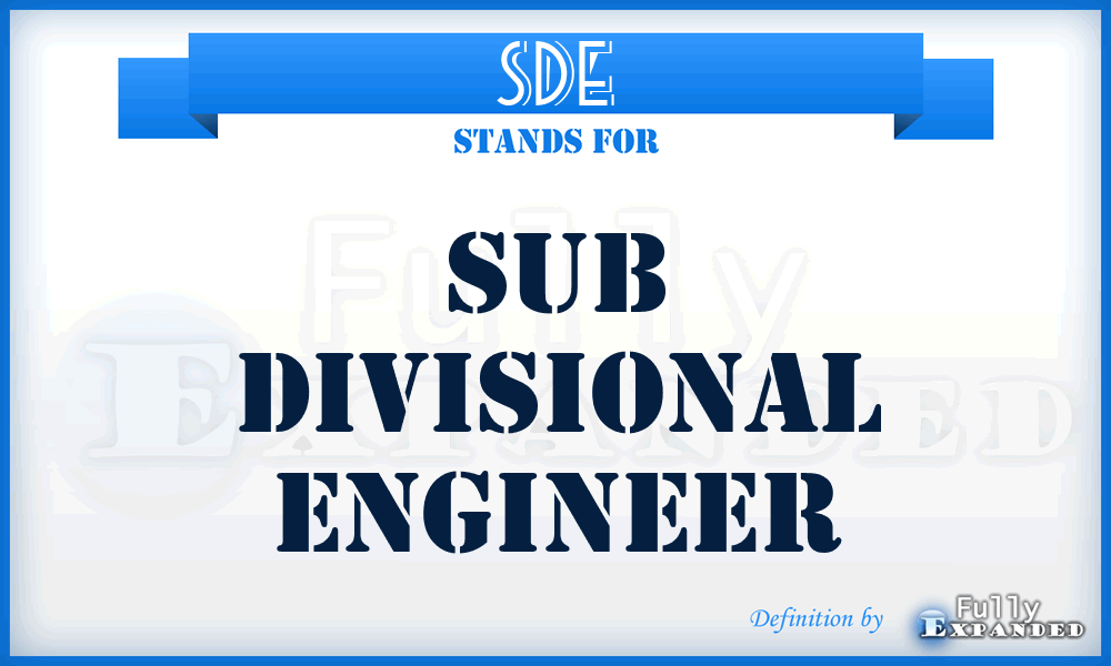 SDE - Sub Divisional Engineer
