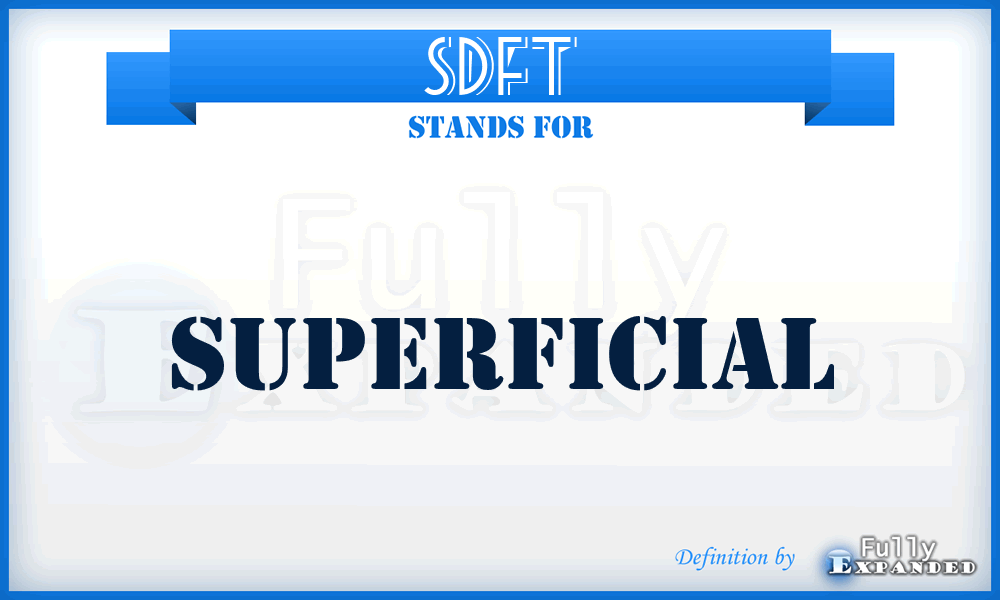 SDFT - superficial