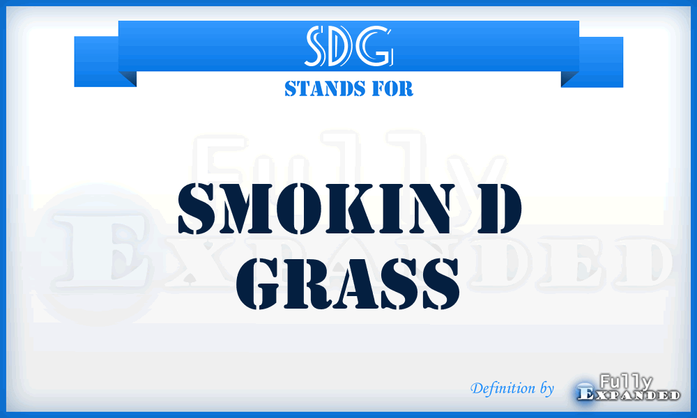 SDG - Smokin D Grass