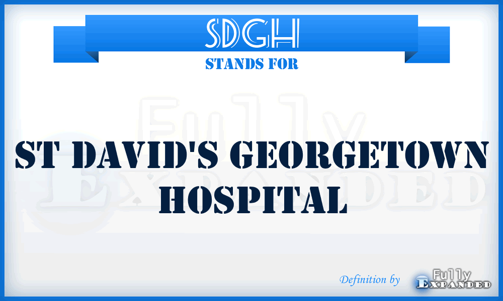 SDGH - St David's Georgetown Hospital