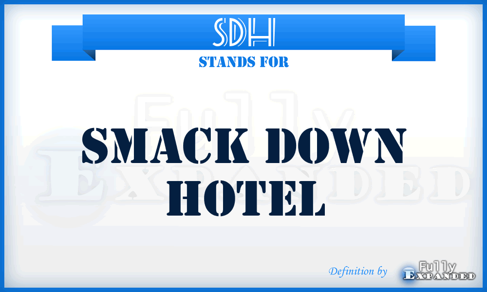 SDH - Smack Down Hotel