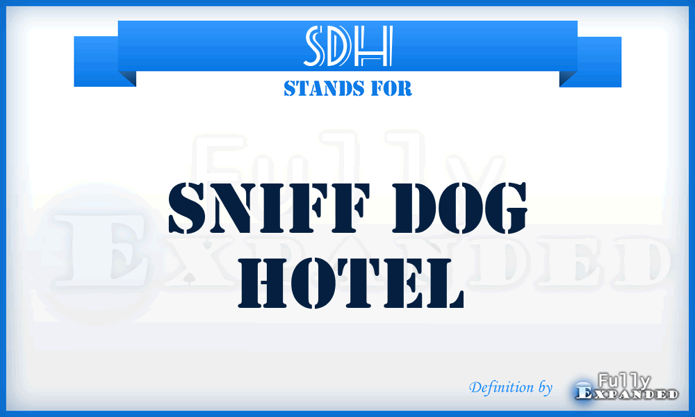 SDH - Sniff Dog Hotel