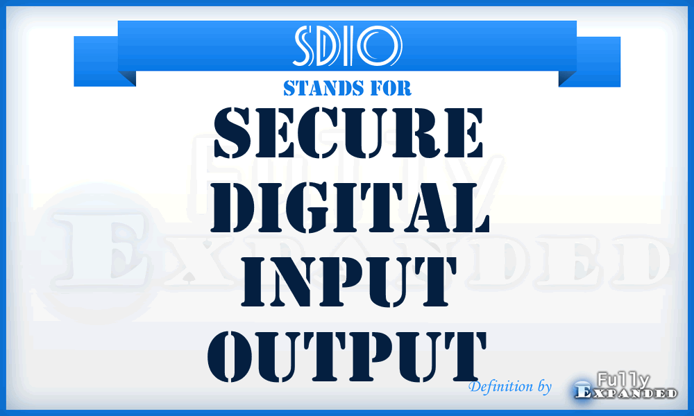 SDIO - Secure Digital Input Output