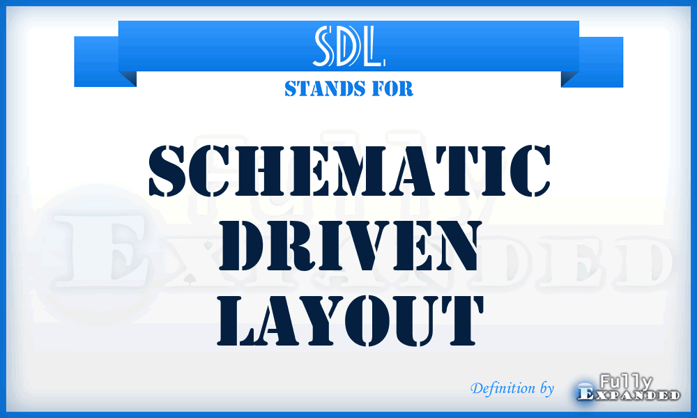 SDL - Schematic Driven Layout