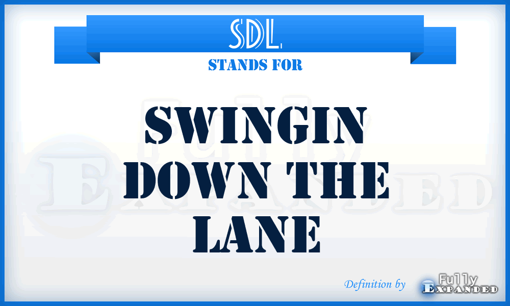 SDL - Swingin Down The Lane