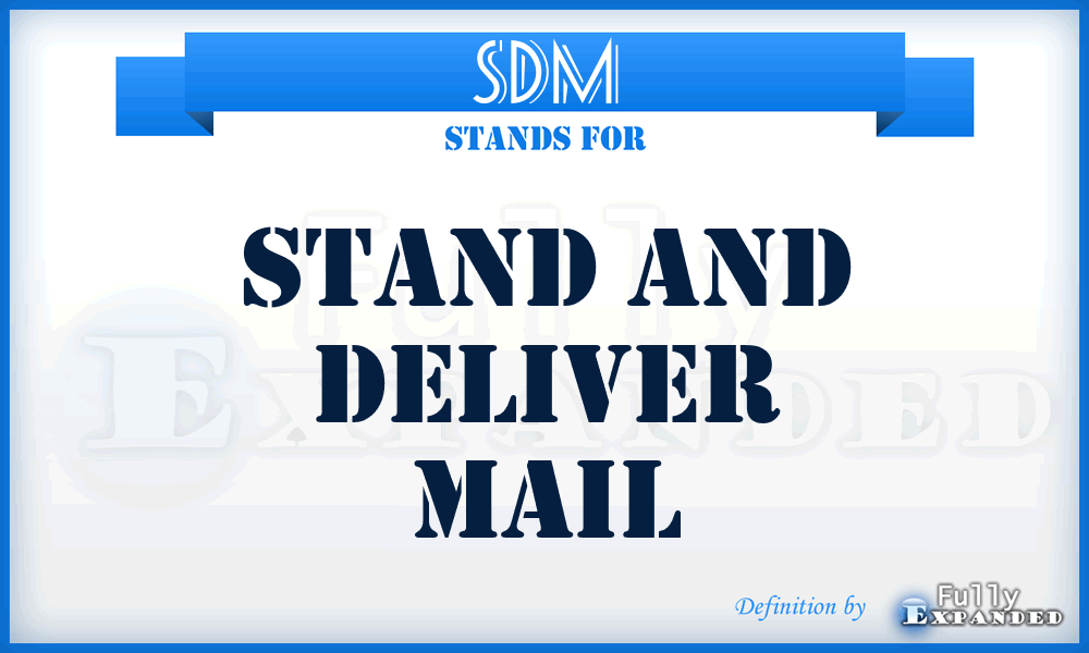 SDM - Stand and Deliver Mail