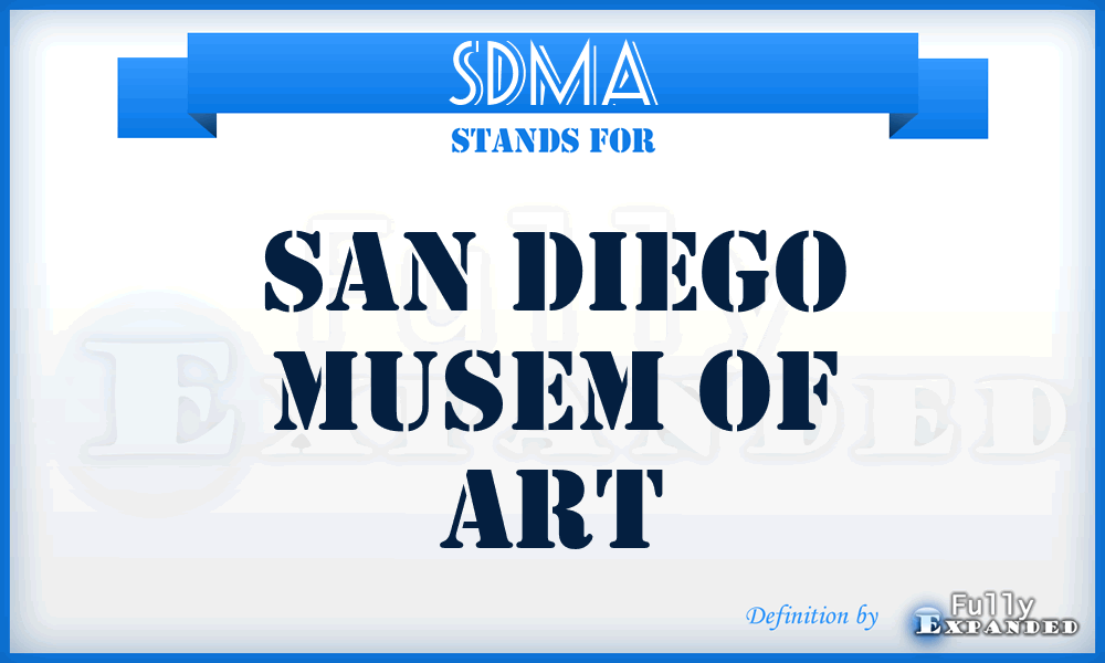 SDMA - San Diego Musem of Art
