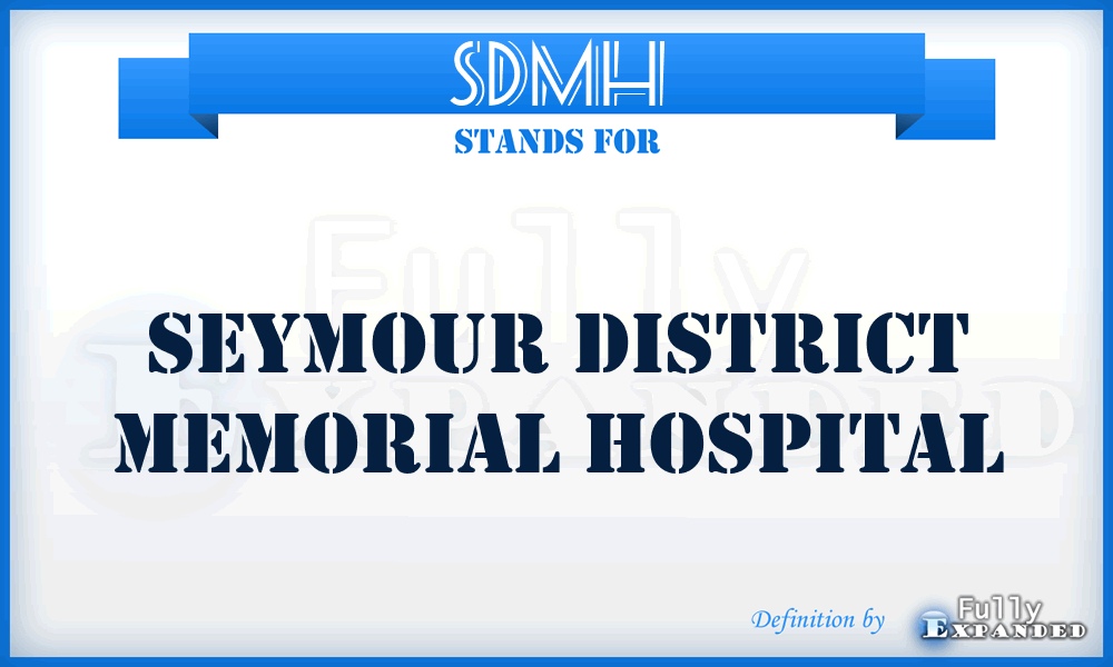 SDMH - Seymour District Memorial Hospital