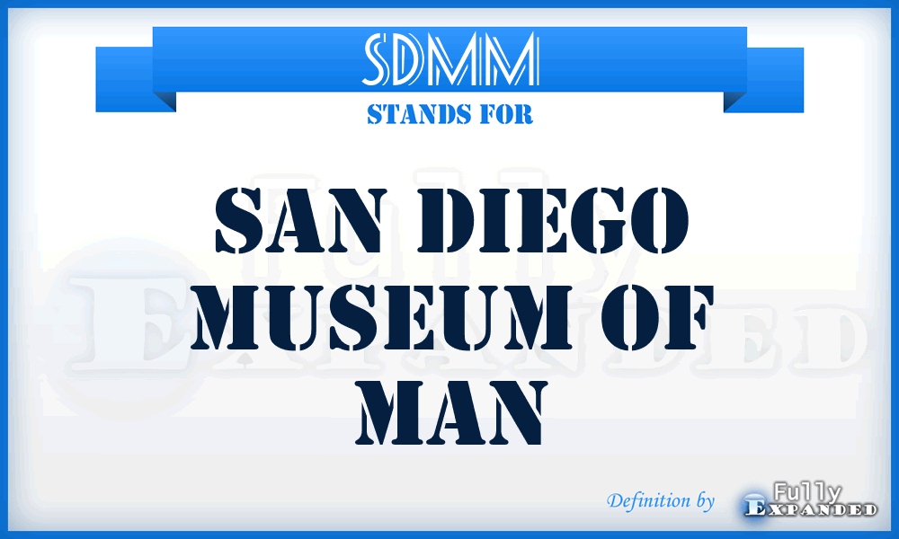 SDMM - San Diego Museum of Man