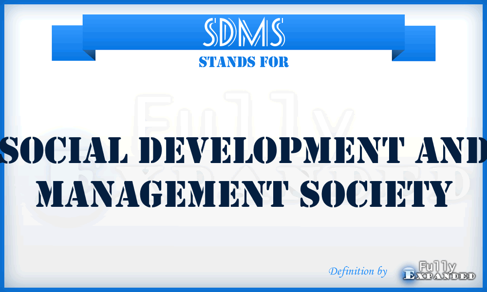 SDMS - SOCIAL DEVELOPMENT AND MANAGEMENT SOCIETY