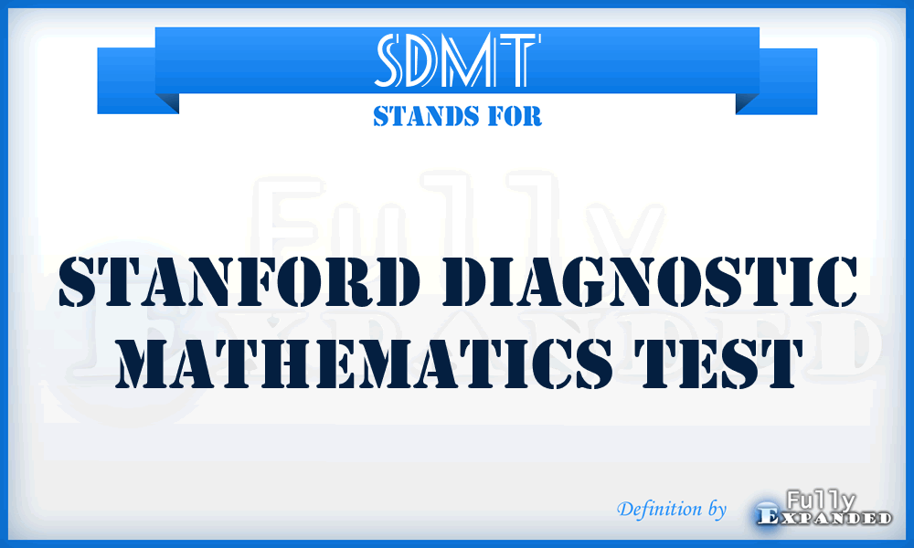 SDMT - Stanford Diagnostic Mathematics Test