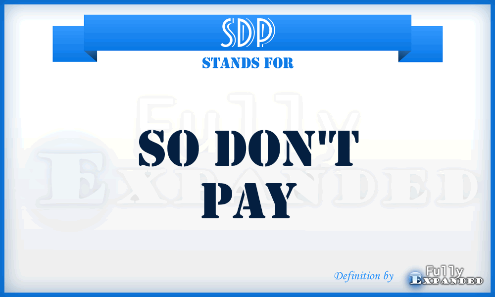 SDP - So Don't Pay