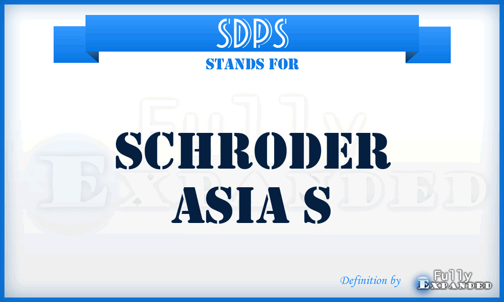 SDPS - Schroder Asia S