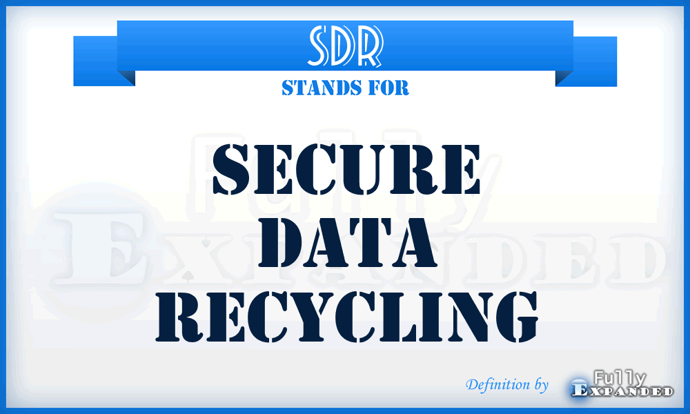 SDR - Secure Data Recycling