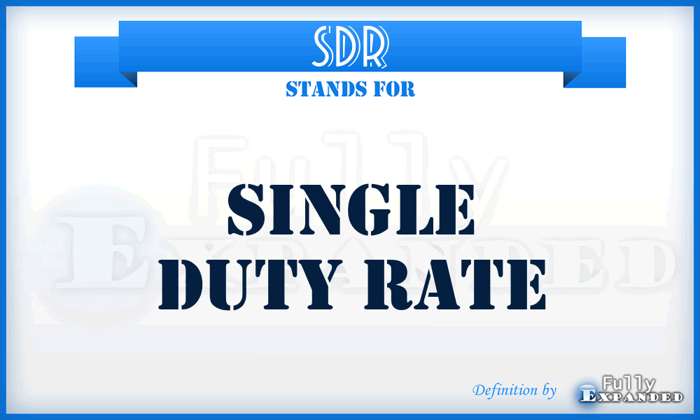 SDR - Single Duty Rate