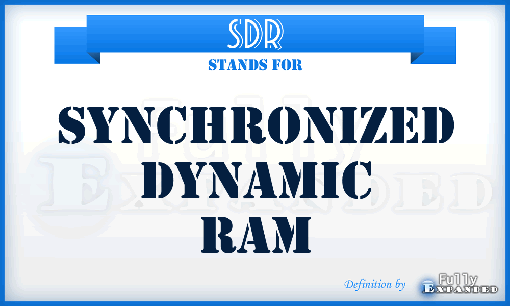 SDR - Synchronized Dynamic Ram