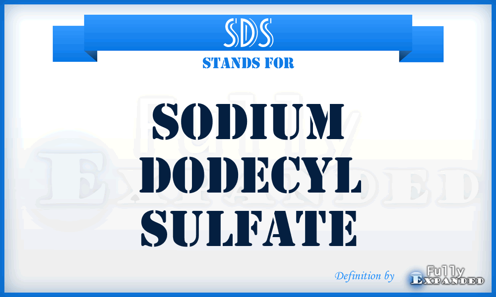 SDS - Sodium dodecyl sulfate