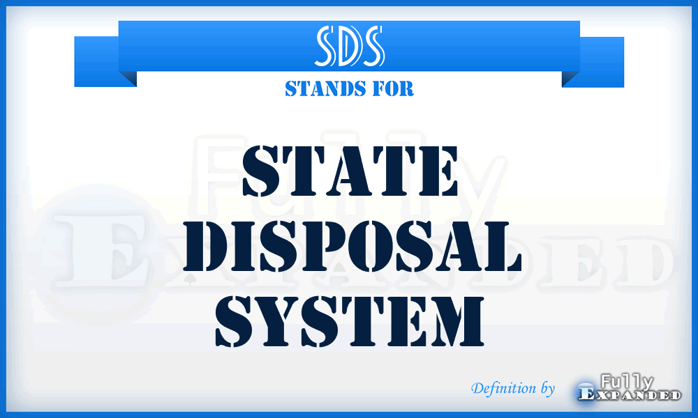 SDS - State Disposal System