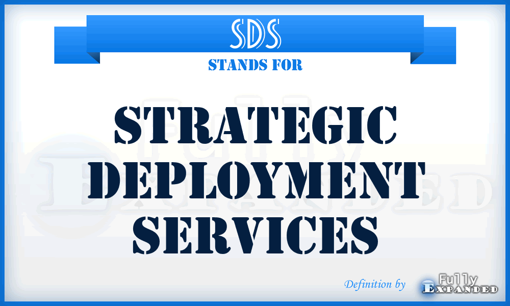 SDS - Strategic Deployment Services