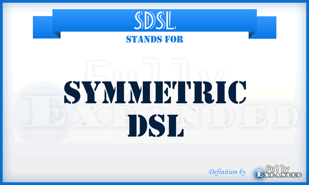 SDSL - Symmetric DSL