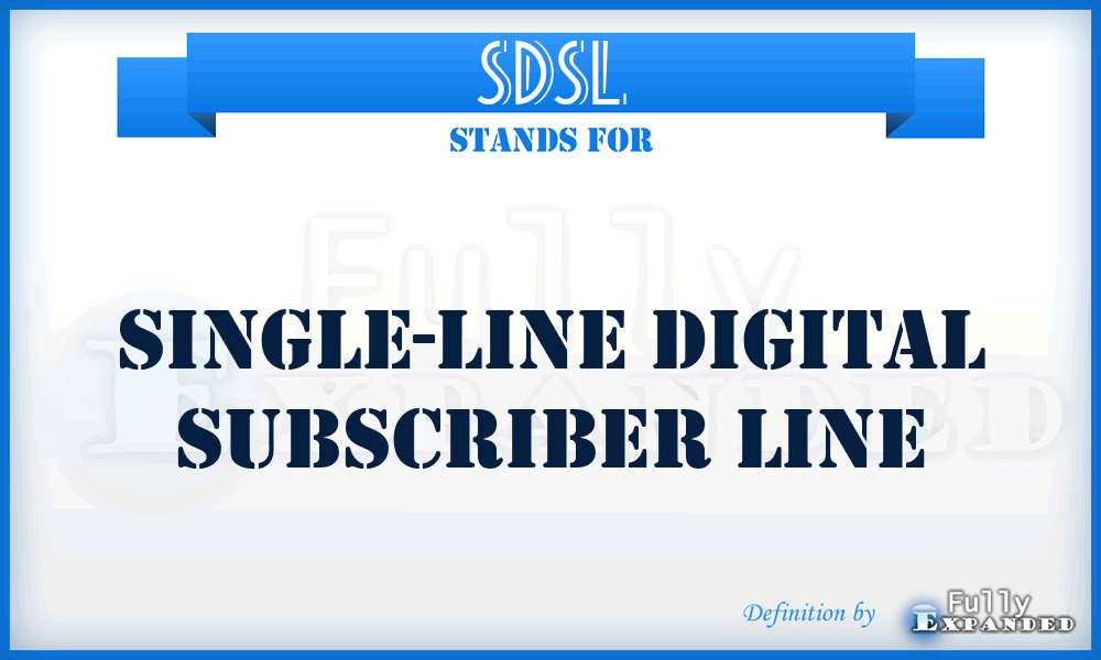 SDSL - single-line digital subscriber line