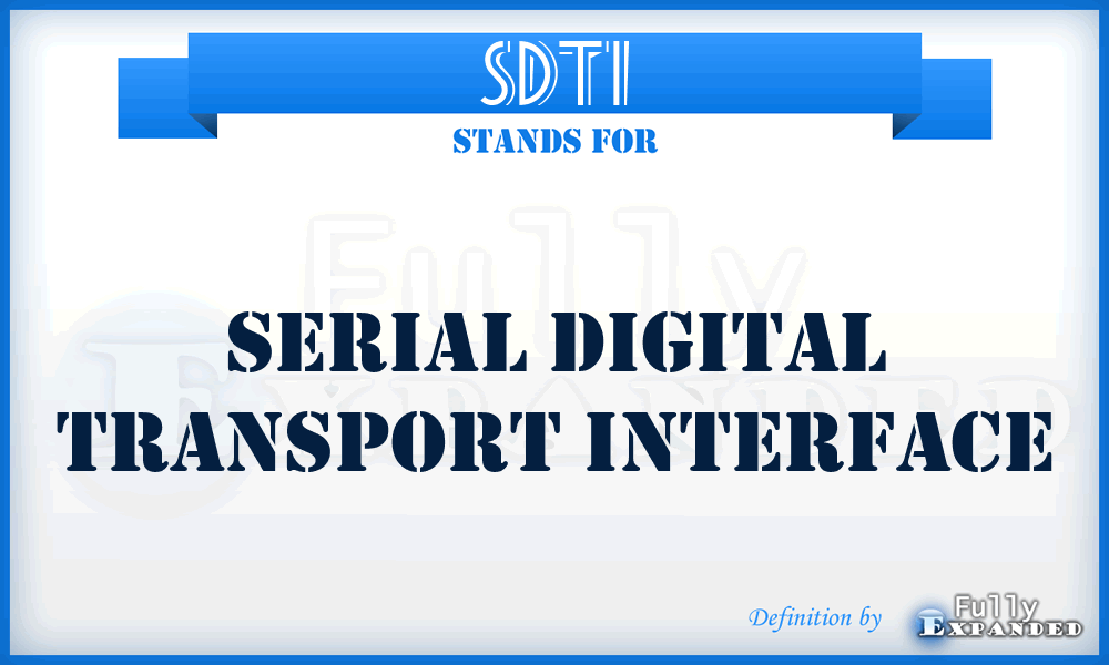 SDTI - serial digital transport interface