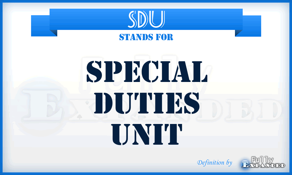SDU - Special Duties Unit