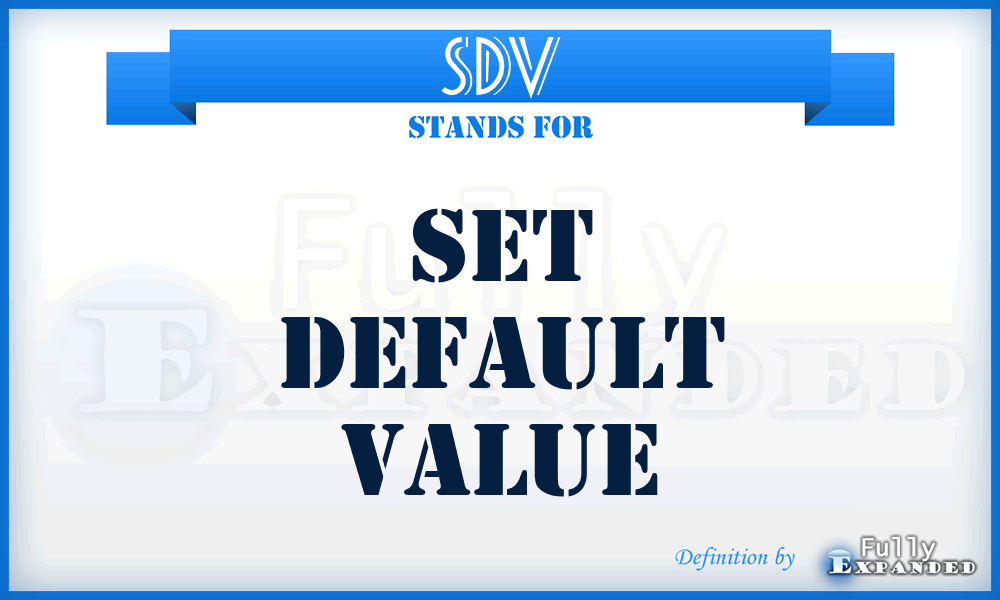 SDV - Set Default Value