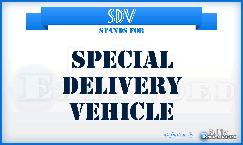 SDV - Special Delivery Vehicle