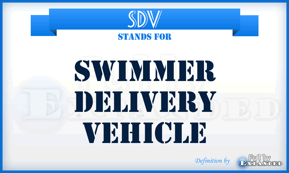 SDV - Swimmer Delivery Vehicle