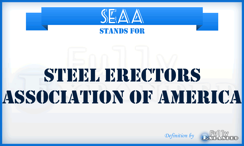 SEAA - Steel Erectors Association of America