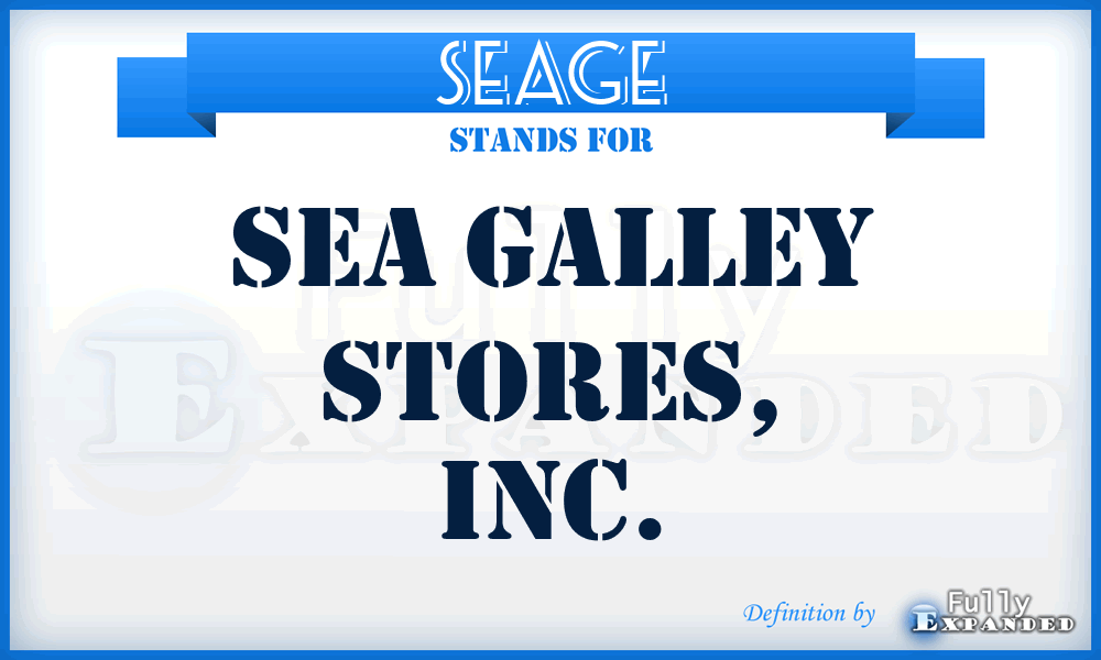 SEAGE - Sea Galley Stores, Inc.