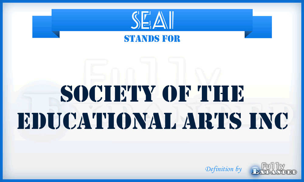 SEAI - Society of the Educational Arts Inc