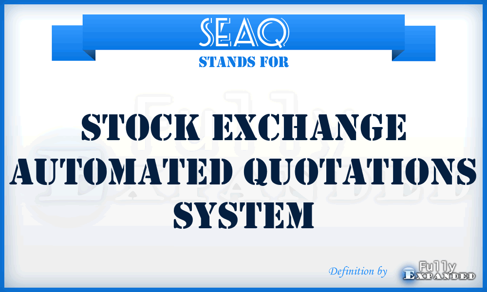SEAQ - Stock Exchange Automated Quotations system