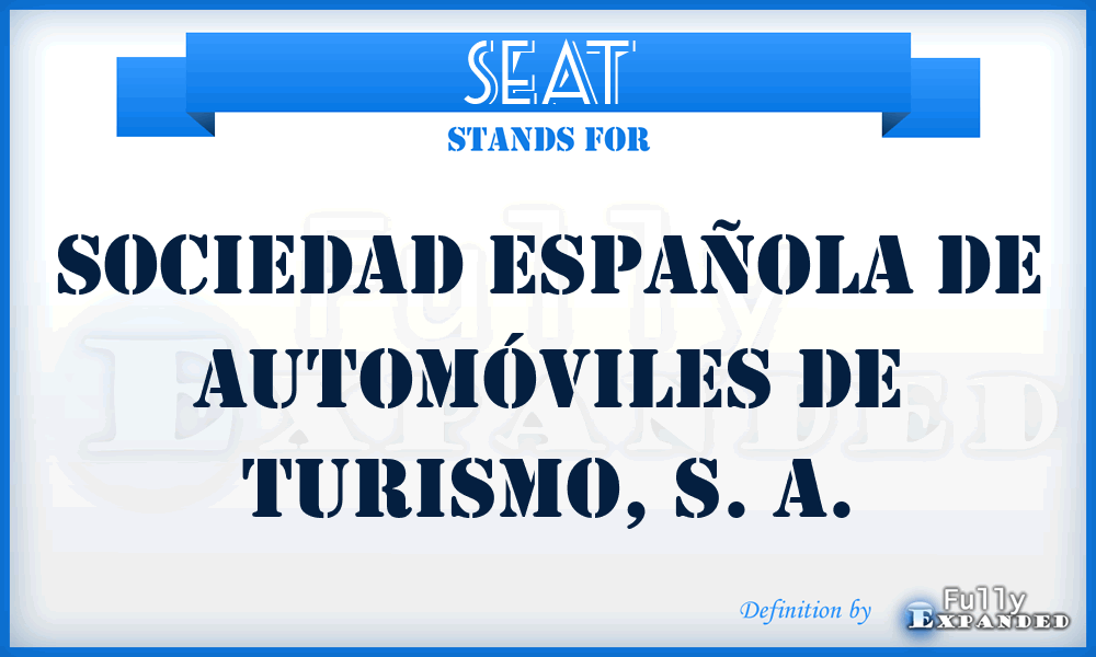 SEAT - Sociedad Española de Automóviles de Turismo, S. A.