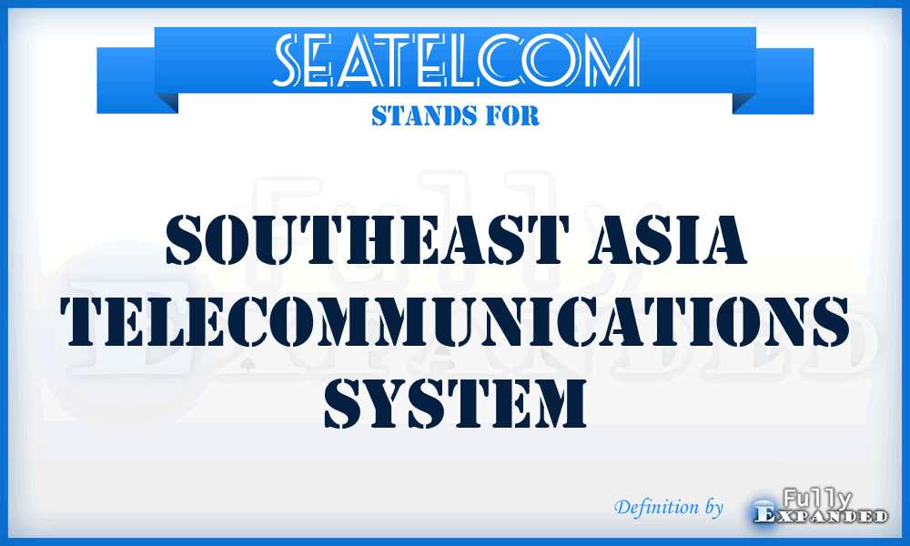 SEATELCOM - Southeast Asia Telecommunications System