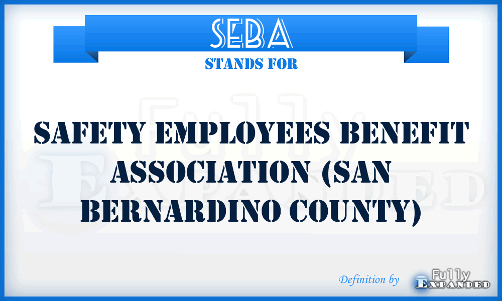 SEBA - Safety Employees Benefit Association (San Bernardino County)