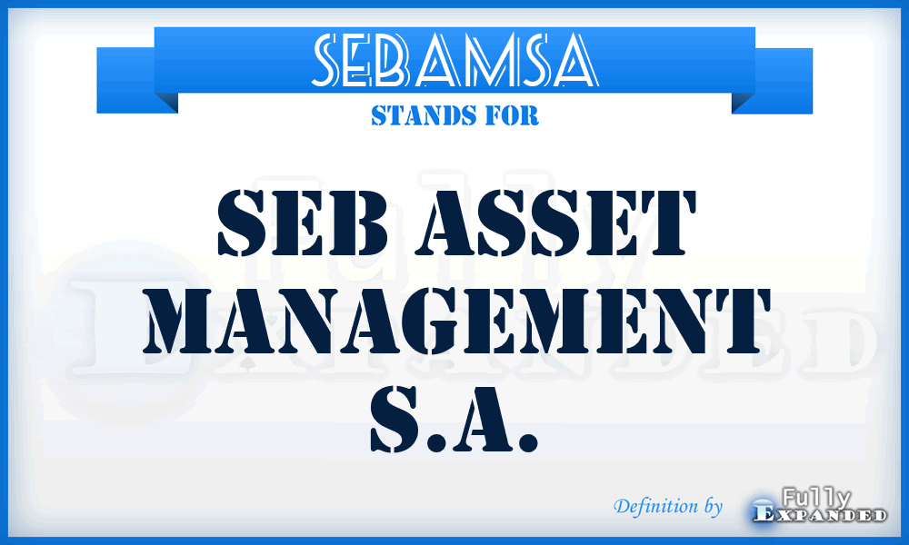 SEBAMSA - SEB Asset Management S.A.