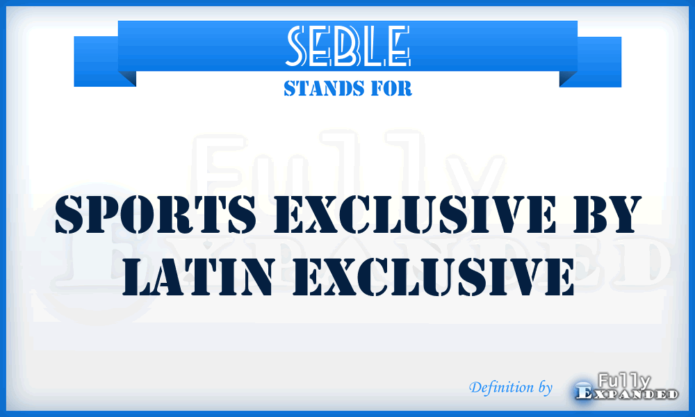 SEBLE - Sports Exclusive By Latin Exclusive
