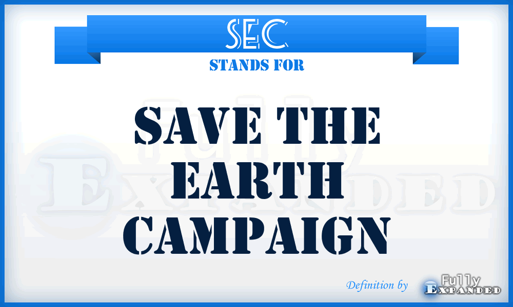SEC - Save The Earth Campaign