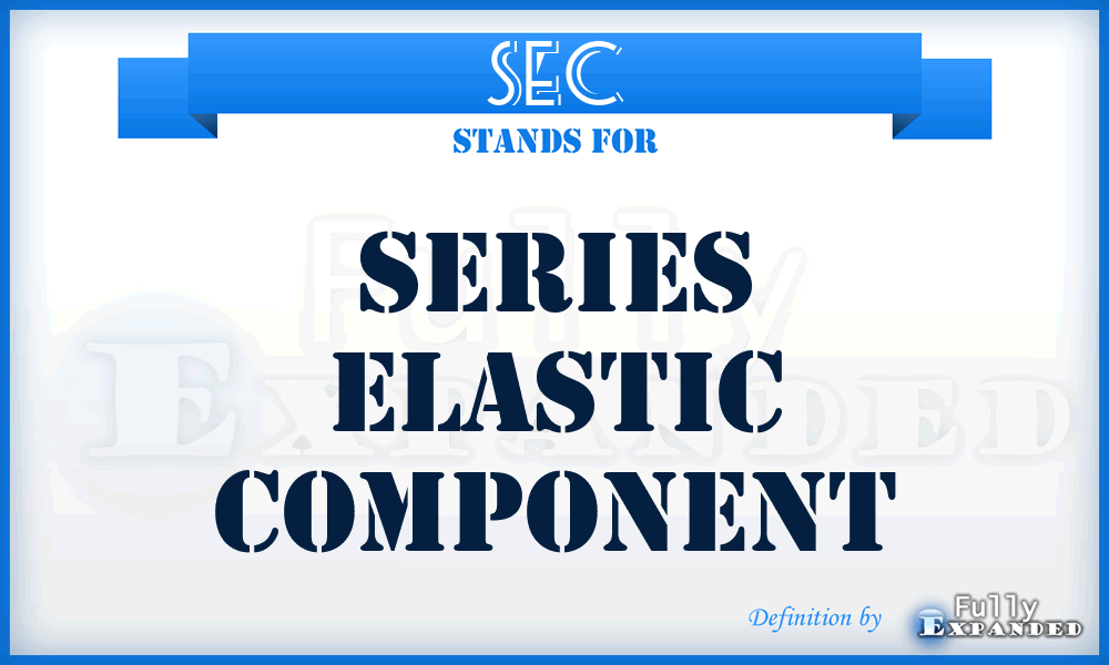 SEC - Series Elastic Component