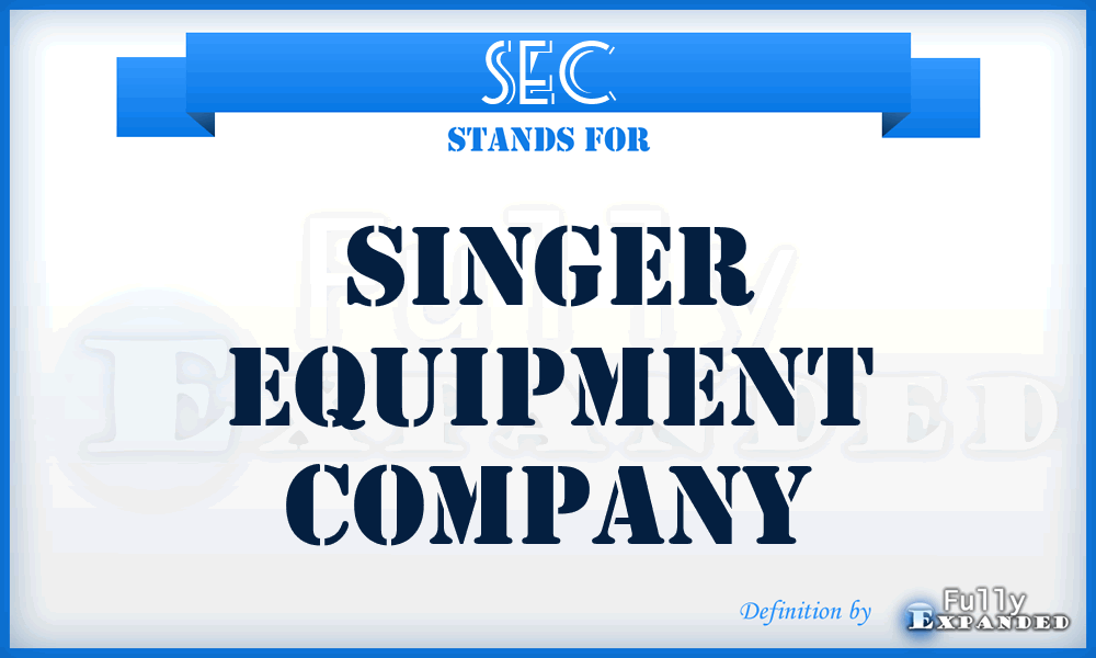 SEC - Singer Equipment Company