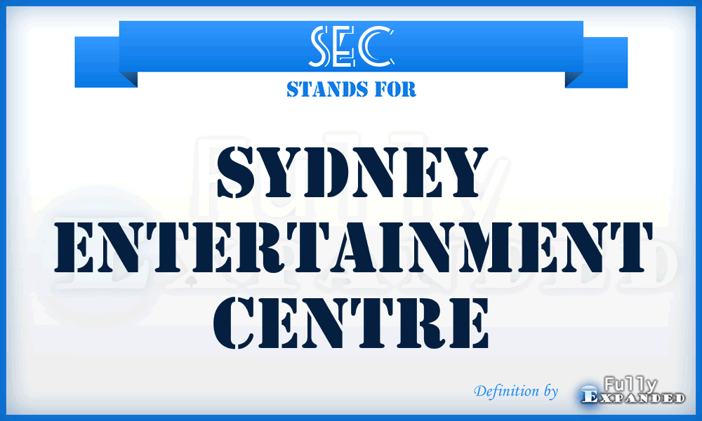 SEC - Sydney Entertainment Centre