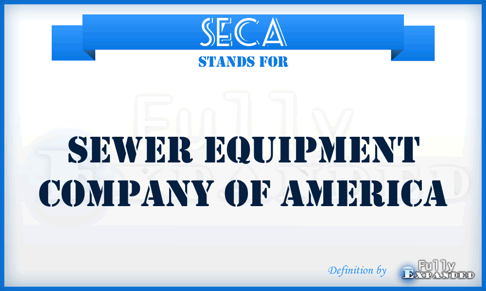 SECA - Sewer Equipment Company of America