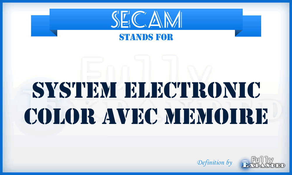 SECAM - System Electronic Color Avec Memoire